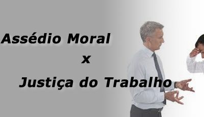 Configuração de Assédio Moral Gera Indenização de R$ 100 Mil